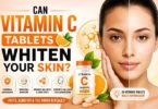 Can Vitamin C Tablets Whiten Your Skin?